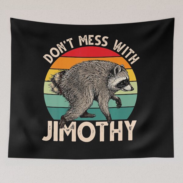 Item preview, Dont Mess With Jimothy Viral Raccoon Meme Humor designed and sold by DavidThe1.