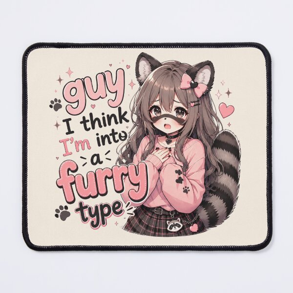 Item preview, Guy I Think I'm Into A Furry Type Anime Raccoon Girl designed and sold by Yellowriversss.