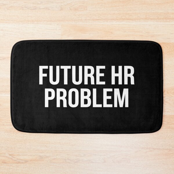 Item preview, Office Joke Future HR Problem Typography AUG-307 designed and sold by noberic.