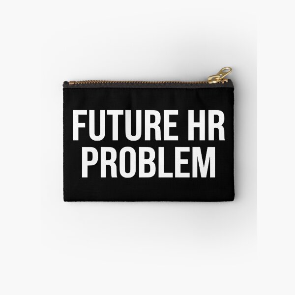 Item preview, Office Joke Future HR Problem Typography AUG-307 designed and sold by noberic.