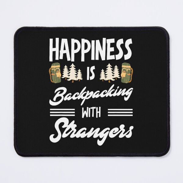 Item preview, Happiness is Backpacking With Strangers designed and sold by Manningh7.