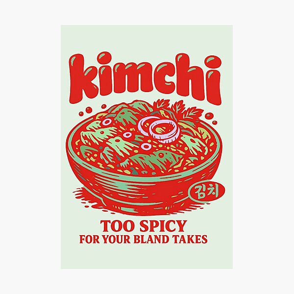Item preview, Kimchi - Too Spicy for your bland takes designed and sold by SidTastic .
