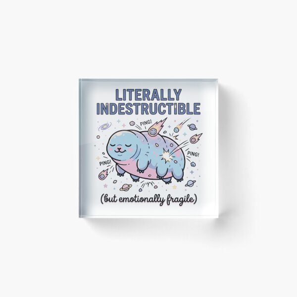 Item preview, Literally Indestructible But Emotionally Fragile - Funny Space Tardigrade designed and sold by AstroPal28.