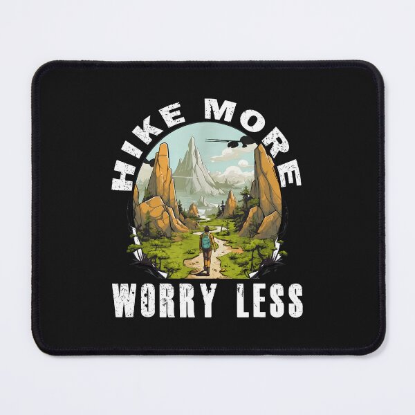 Item preview, Hike More Worry Less Mountain Adventure designed and sold by Manningh7.