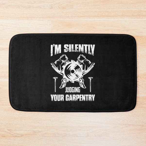 Item preview, I'm Silently Judging Your Carpentry Woodworker designed and sold by Manningh7.