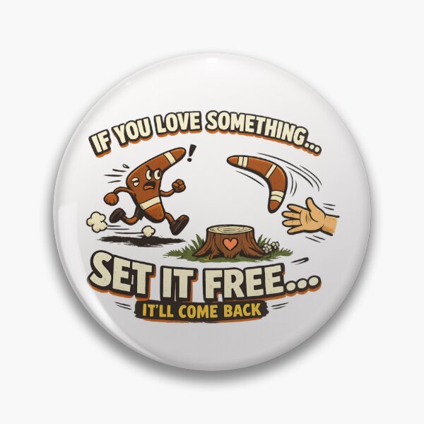 Item preview, If You Love Something Set It Free - Boomerang Funny Quote designed and sold by SidTastic .