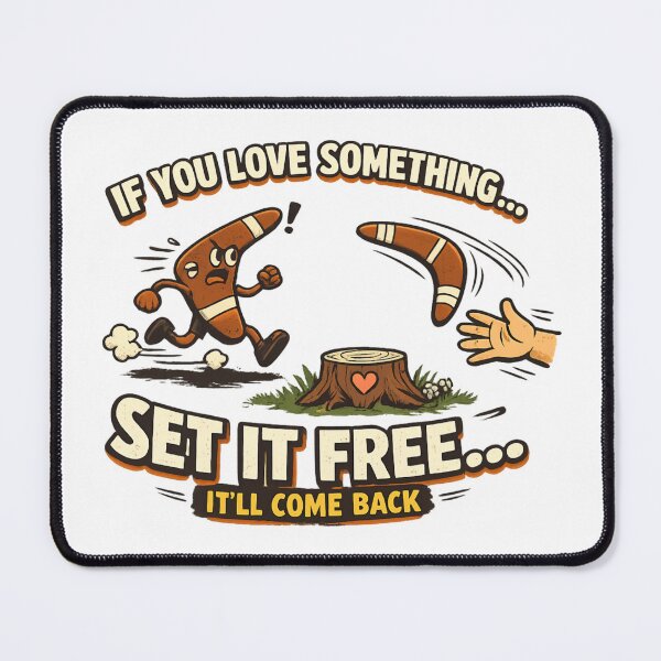 Item preview, If You Love Something Set It Free - Boomerang Funny Quote designed and sold by SidTastic .