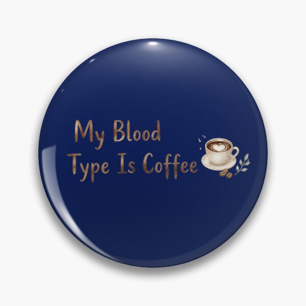 Item preview, My Blood Type Is Coffee – Funny Coffee Lover Caffeine Quote designed and sold by ManggaeJM.