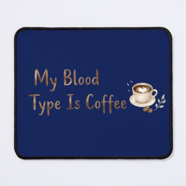 Item preview, My Blood Type Is Coffee – Funny Coffee Lover Caffeine Quote designed and sold by ManggaeJM.