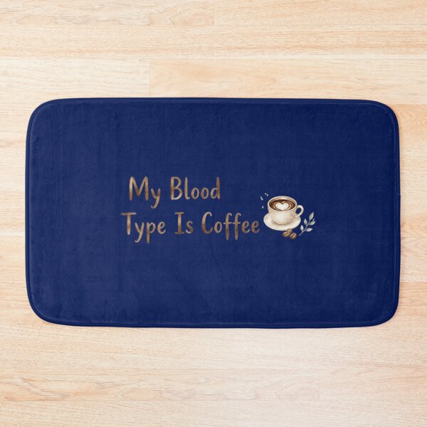 Item preview, My Blood Type Is Coffee – Funny Coffee Lover Caffeine Quote designed and sold by ManggaeJM.