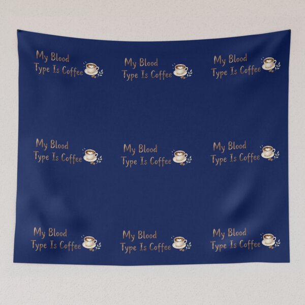 Item preview, My Blood Type Is Coffee – Funny Coffee Lover Caffeine Quote designed and sold by ManggaeJM.
