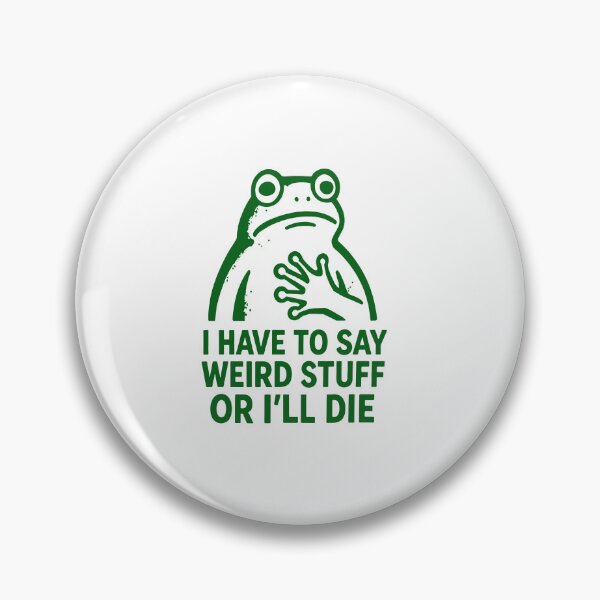 Item preview, I have to say weird stuff or I’ll die frog 2026 designed and sold by PontiaGudam.