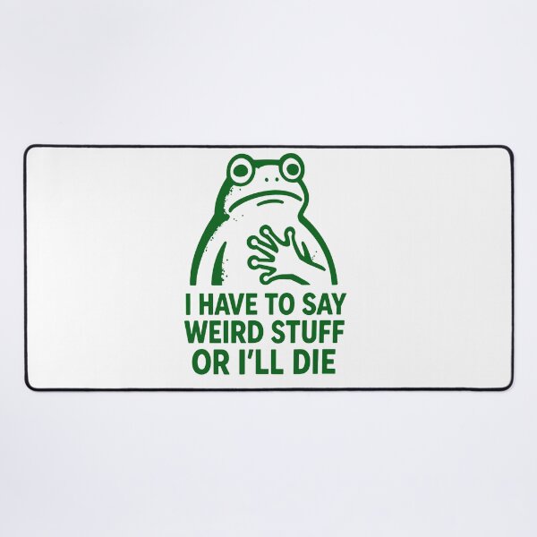 Item preview, I have to say weird stuff or I’ll die frog 2026 designed and sold by PontiaGudam.