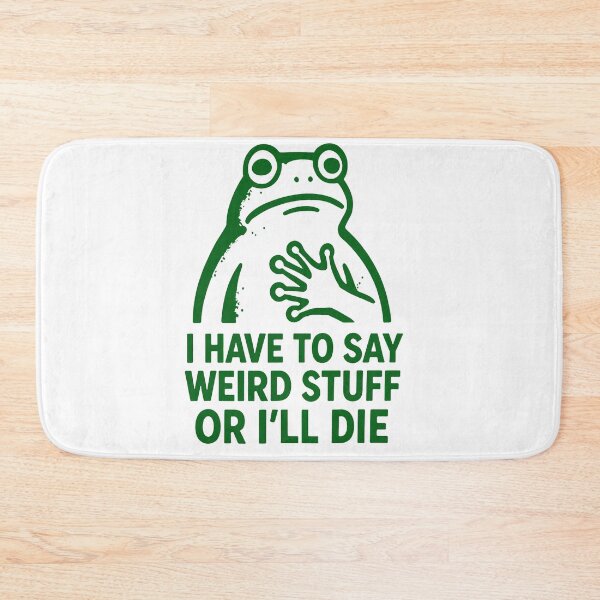 Item preview, I have to say weird stuff or I’ll die frog 2026 designed and sold by PontiaGudam.