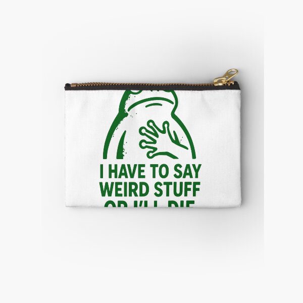 Item preview, I have to say weird stuff or I’ll die frog 2026 designed and sold by PontiaGudam.