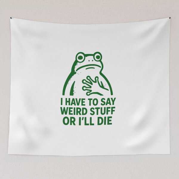 Item preview, I have to say weird stuff or I’ll die frog 2026 designed and sold by PontiaGudam.