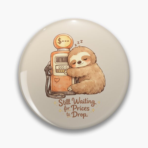 Item preview, Cute Sloth Fuel Price Crisis | Kawaii Still Waiting for Prices to Drop designed and sold by Moons Studio.