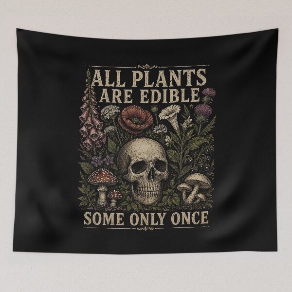 Item preview, All Plants are Edible Some Only Once designed and sold by Animavera.
