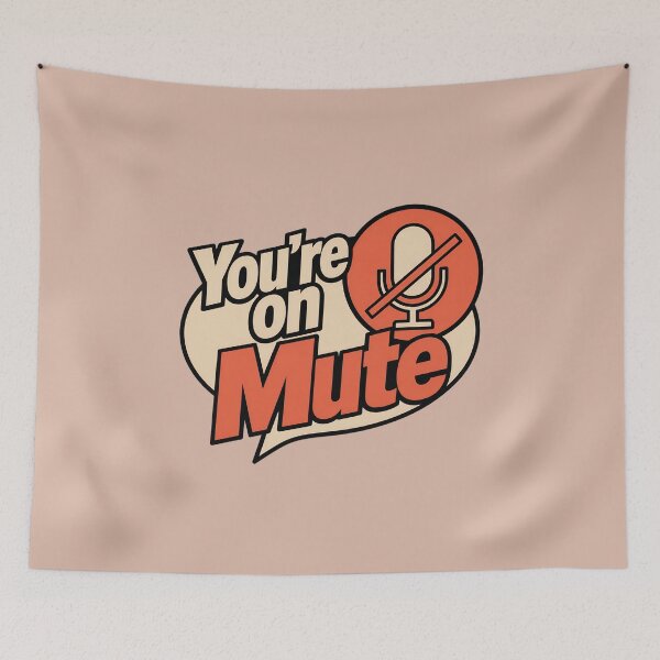 Item preview, You're on Mute – Funny Virtual Meeting Office Meme designed and sold by ManggaeJM.