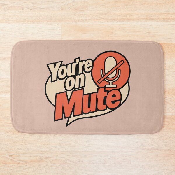Item preview, You're on Mute – Funny Virtual Meeting Office Meme designed and sold by ManggaeJM.