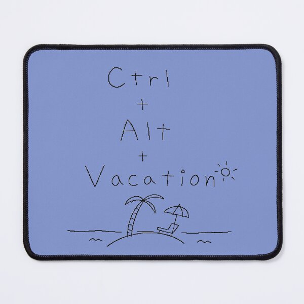 Item preview, Ctrl+Alt+Vacation – Funny Work Vacation Office Meme designed and sold by ManggaeJM.