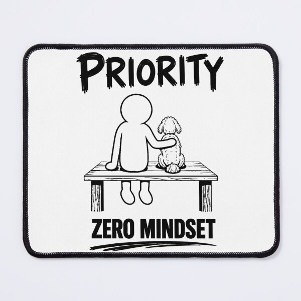 Item preview, Zero Mindset #016 – Priority | Dog Loyalty & Unbreakable Bond Design designed and sold by RestartFromZero.