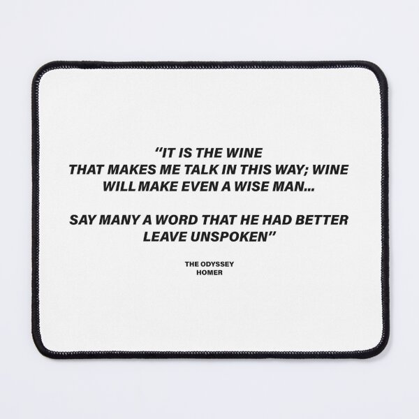 Item preview, It Is the Wine That Makes Me Talk — The Odyssey Quote (White Version) designed and sold by LiteraryRelics.