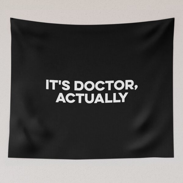 Item preview, It's Doctor Actually - Funny PHD Graduate Gift designed and sold by maurrathania.