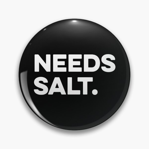 Item preview, Needs Salt - Funny Cooking Chef Gift designed and sold by maurrathania.
