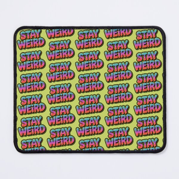 Item preview, Stay Weird designed and sold by ZooStateofMind.