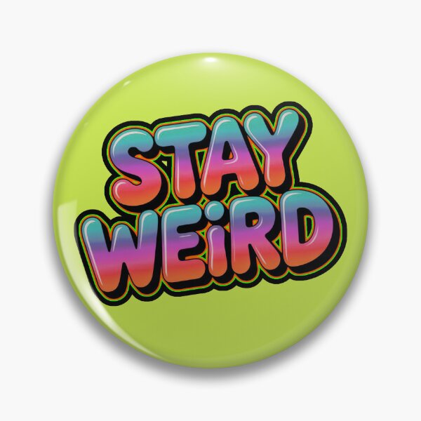 Item preview, Stay Weird designed and sold by ZooStateofMind.