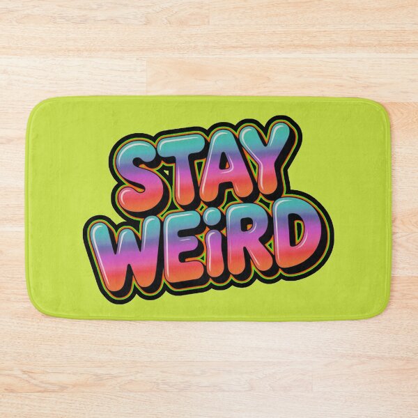 Item preview, Stay Weird designed and sold by ZooStateofMind.
