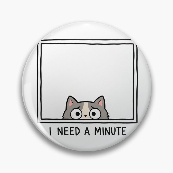 Item preview, I Need a Minute Funny Cat Meme Introvert Relatable designed and sold by MonkiFlipp.