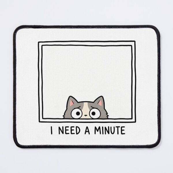 Item preview, I Need a Minute Funny Cat Meme Introvert Relatable designed and sold by MonkiFlipp.