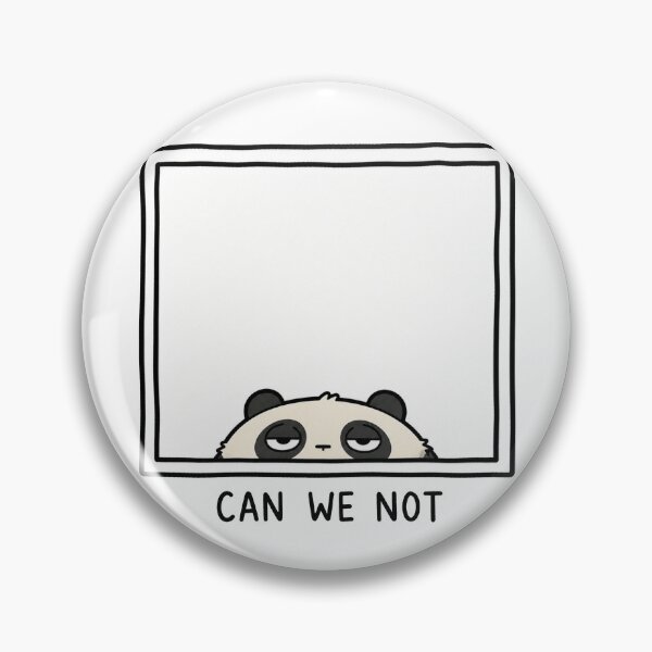 Item preview, Can We Not Funny Panda Meme Tired Relatable Humor designed and sold by MonkiFlipp.