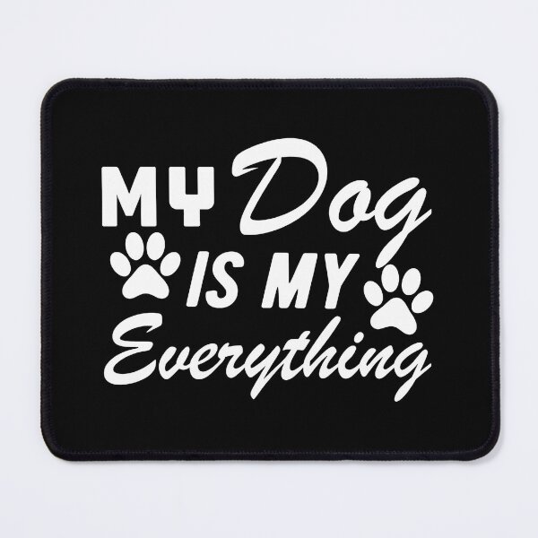 Item preview, My Dog Is My Everything Paw Print Devotion designed and sold by Dmo3HarkoArt.