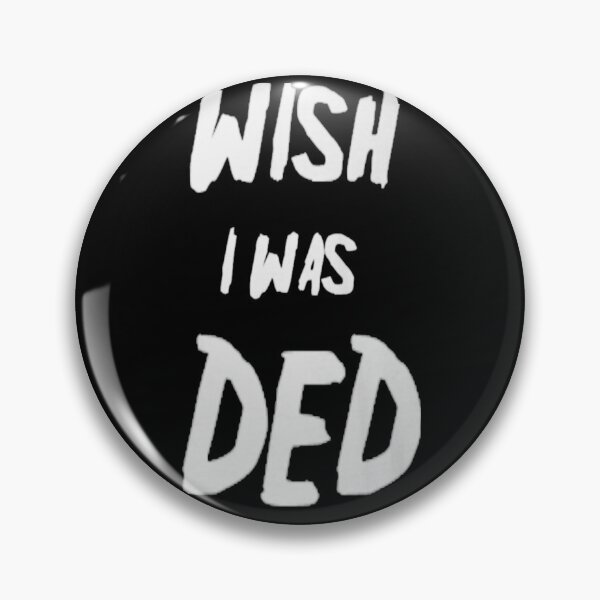 Item preview, Wish I was Ded designed and sold by dedclub.