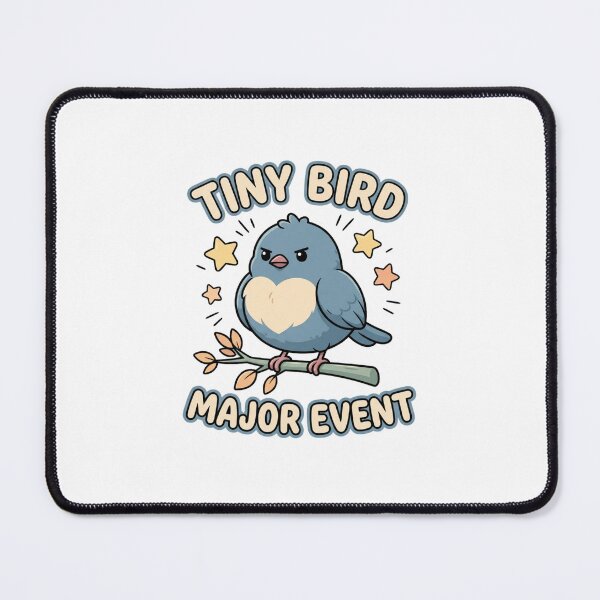 Item preview, Tiny Bird Major Event Cute Birding Humor designed and sold by GoofyShopp.