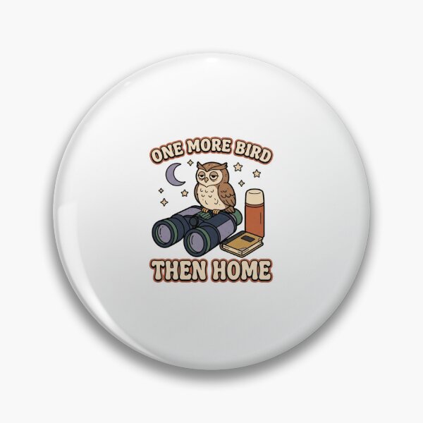 Item preview, One More Bird Then Home Birdwatching Humor designed and sold by GoofyShopp.