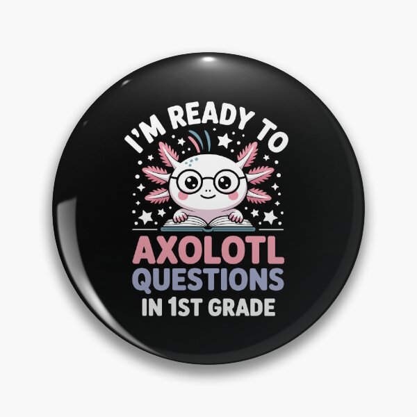 Item preview, I'm ready to axolotl questions in 1st grade designed and sold by jkrphoto.