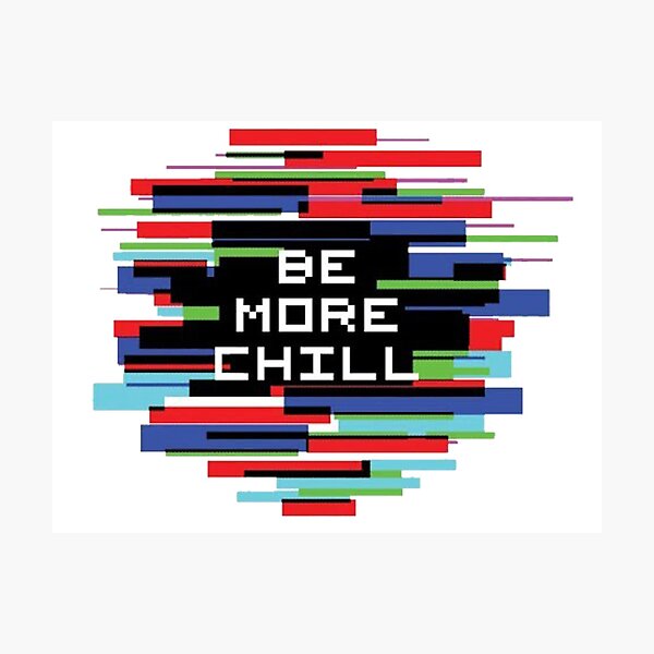 Be More Chill Gifts & Merchandise Redbubble