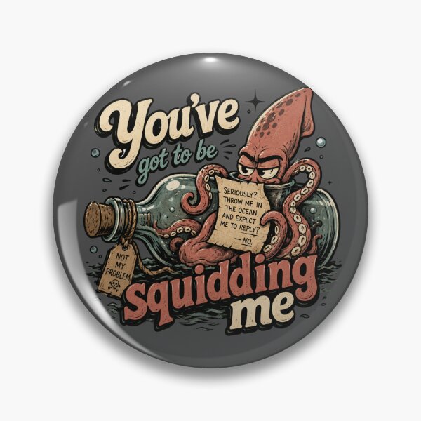 Item preview, You've got to be squidding me, jilted squid designed and sold by BigfeetLittlepaws.