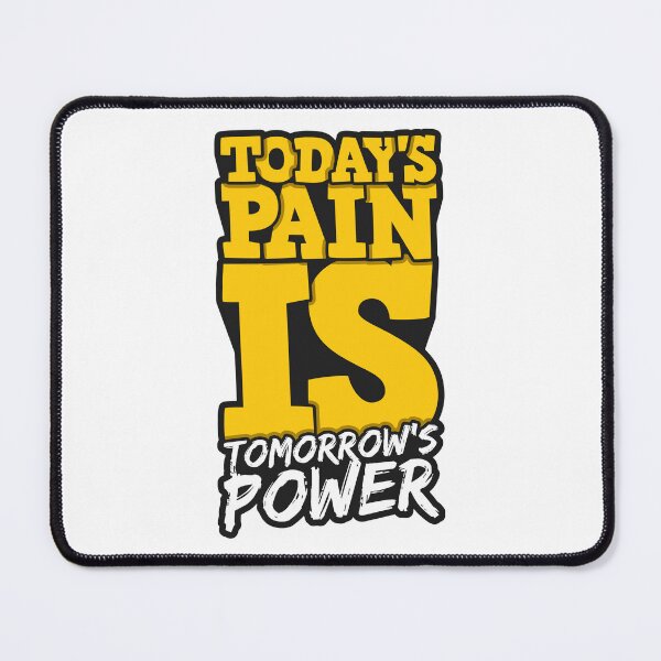 Item preview, Today's Pain Is Tomorrow's Power designed and sold by MKDSN.