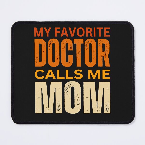 Item preview,  My favorite Doctor calls me mom designed and sold by erozzz.