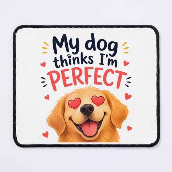 Item preview, My Dog Thinks I'm Perfect Funny Golden Retriever Heart Eyes designed and sold by Charles4719.