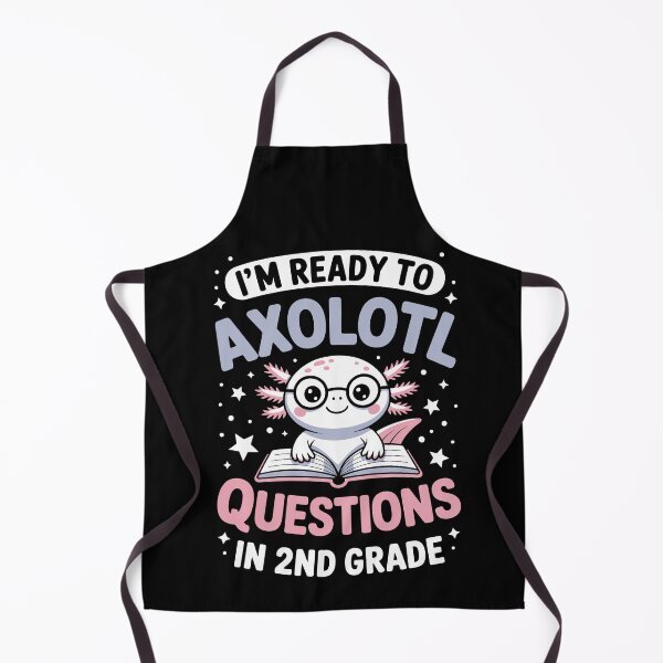 Item preview, I'm ready to axolotl questions in 2nd grade designed and sold by jkrphoto.
