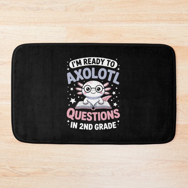 Item preview,  I'm ready to axolotl questions in 2nd grade designed and sold by jkrphoto.