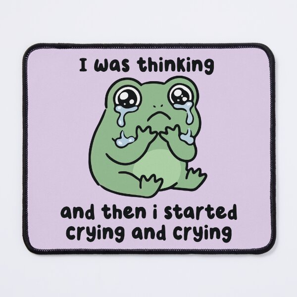 Item preview, I Was Thinking And Then I Started Crying Frog designed and sold by BrownHorse90s.