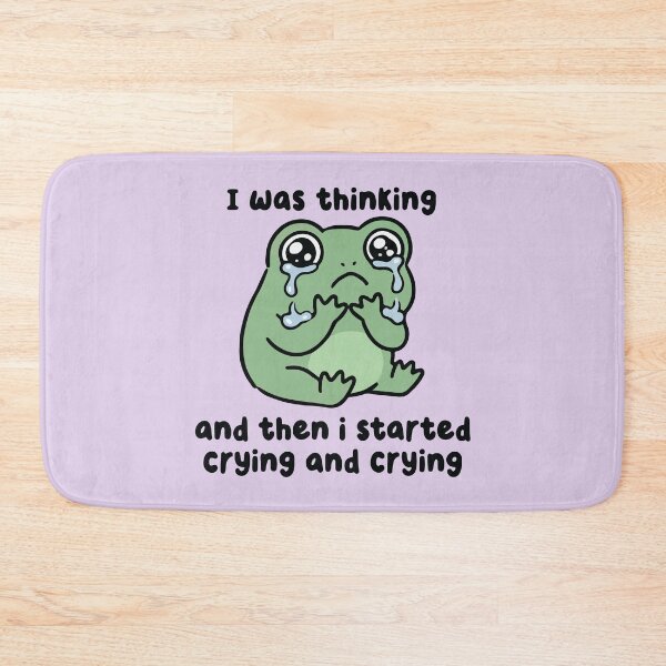 Item preview, I Was Thinking And Then I Started Crying Frog designed and sold by BrownHorse90s.