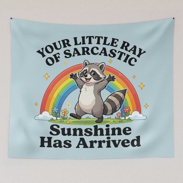 Item preview, Your Little Ray Of Sarcastic Sunshine Has Arrived Sarcastic Sunshine Raccoon designed and sold by BrownHorse90s.
